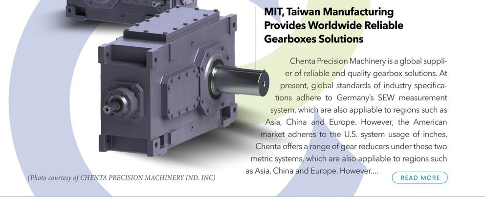 MIT, Taiwan Manufacturing Provides Worldwide Reliable Gearboxes Solutions